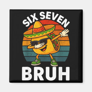 Aimant Six Seven 6 7 Mème Dabbing Taco Cinco De Mayo Nour