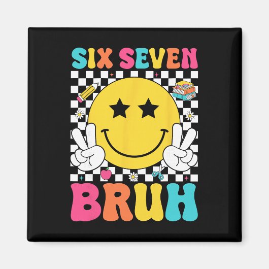 Aimant Six Seven Bruh 67 Mème Génération Alpha Argot 67 J (Devant)