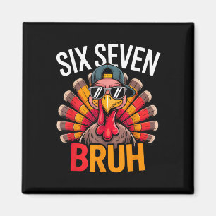 Aimant Six Seven Bruh 6 7 Mème Dinde Action de grâce Garç