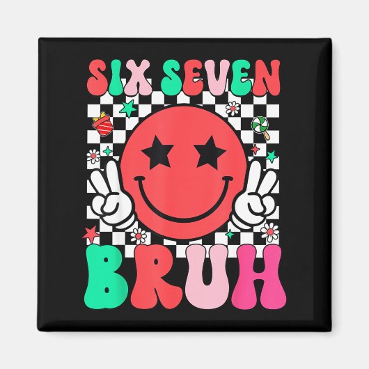 Aimant Six Seven Bruh 6 7 Mème Génération Alpha Argot Drô (Devant)