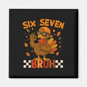 Aimant Six Seven Bruh Dinde Action de grâce 67 Meme Gen A