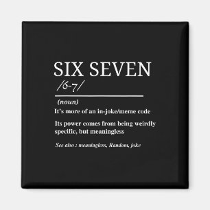 Aimant Six Seven Définition Drôle 6 7 Mème Sarcastique Hu