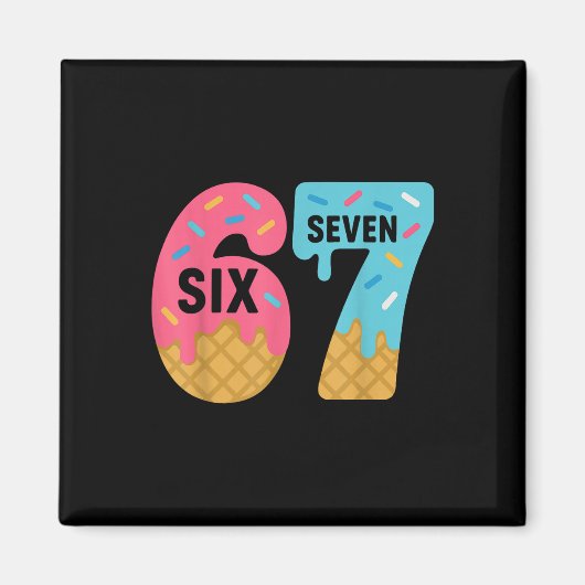 Aimant Six Seven Glace Drip Cool Meme 67 Drôle Drippi (Devant)