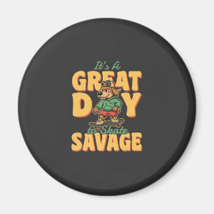 Aimant Skate Dog Great Day Savage