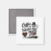 Aimant Skeleton Coffee Is My Valentine Funny Coffee Drink (Recto/Verso)