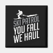 Aimant Ski Patrol - You Fall We Haul Ski Sports d'hiver (Devant)