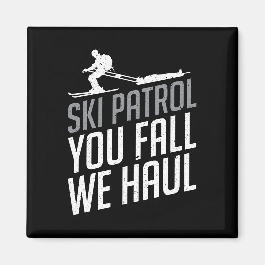 Aimant Ski Patrol - You Fall We Haul Ski Sports d'hiver (Devant)