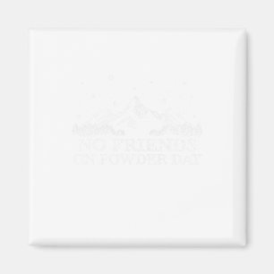 Aimant Ski Snowboard - Pas d'amis le jour de poudreuse Gi