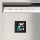 Aimant Ski Vous Plus Tard Ski Snowboard Fun Skier Funny (In Situ (Lave-vaisselle))