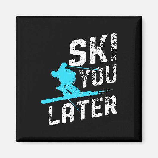 Aimant Ski Vous Plus Tard Ski Snowboard Fun Skier Funny (Devant)
