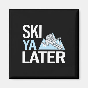Aimant Ski Ya plus tard drôle de ski alpin
