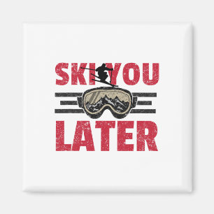 Aimant Ski You Later Drôle Skieur Cool Snowboardeur Monta