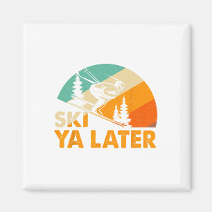 Aimant Ski You Later Vacances d'Hiver Ski Ski Conducteur