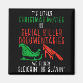 Aimant Sleighin Or Slayin Christmas Movie Funny Xmas Men (Devant)