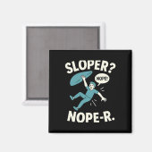 Aimant Sloper Nope-r. Rock Climbing Humor White Teal  (Recto/Verso)