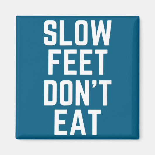 Aimant Slow Feet Don't Eat Baseball  (Devant)
