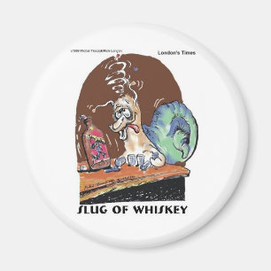 Aimant Slug Of Whiskey Funny Snail Gifts & Tees