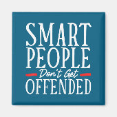 Aimant Smart People Don't Get Offended  (Devant)