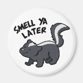 Aimant Smell Ya Plus Tard Funny Skunk Pun (Devant)