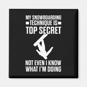 Aimant Snowboard Funny Snowboard Technique Est Top Secr