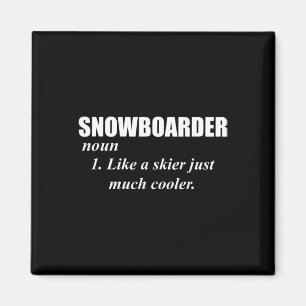 Aimant Snowboarder Noun Comme Un Skieur Seulement Glacièr