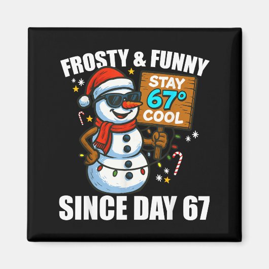 Aimant Snowman Frosty And Funny Since Day 67 Meme Christm (Devant)
