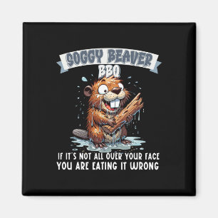 Aimant Soggy Beaver Bbq Si ce n'est pas tout sur votre vi
