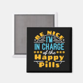 Aimant Sois gentil Je suis responsable de Happy Pills Pha (Recto/Verso)