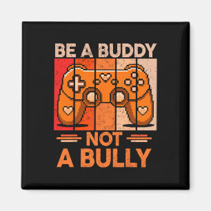 Aimant Sois un ami et non un harceleur Gamer Boys Unity D