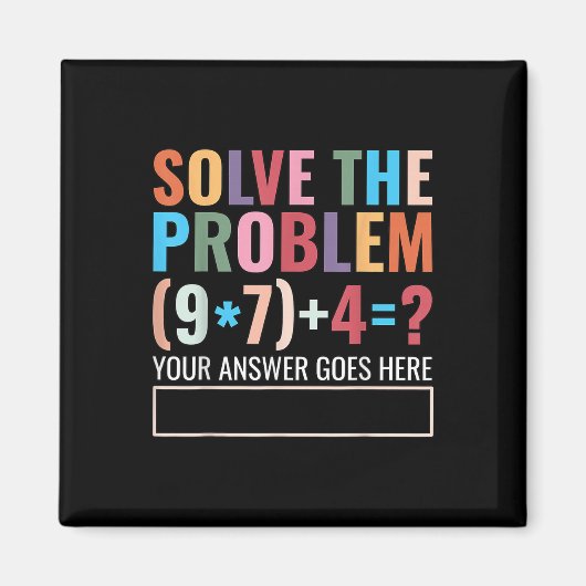 Aimant Solve The Problem 67 Six Seven Funny Math Teacher  (Devant)