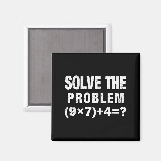 Aimant Solve The Problem (9×7)+4=_ Funny Math Teacher (Recto/Verso)
