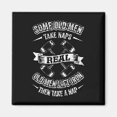 Aimant Some Old Men Take Naps Real Old Men Lift (Devant)