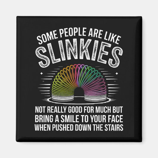Aimant Some People Are Like Slinkies Funny Humor Retro Sa (Devant)