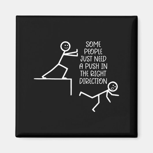 Aimant Some People Just Need A Push In The Right Directio (Devant)