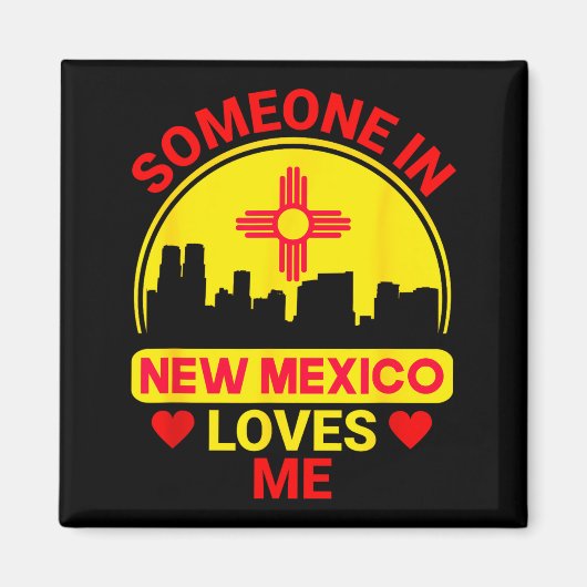 Aimant Someone In New Mexico Loves Me Love New Mexico  (Devant)