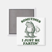 Aimant Sometimes I Just Be Fartin' Funny Frog (Recto/Verso)