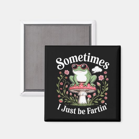 Aimant Sometimes I Just Be Farting Funny Frog  (Recto/Verso)