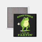 Aimant Sometimes I Just Be Farting Funny Frog  (Recto/Verso)