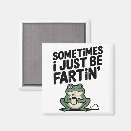 Aimant Sometimes I Just Be Farting Funny Meme Silly Frog  (Recto/Verso)
