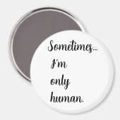Aimant Sometimes...I'm only human. keychain (Recto/Verso)