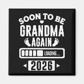 Aimant Soon To Be Grandma Again 2026 Loading New Baby Ann (Devant)