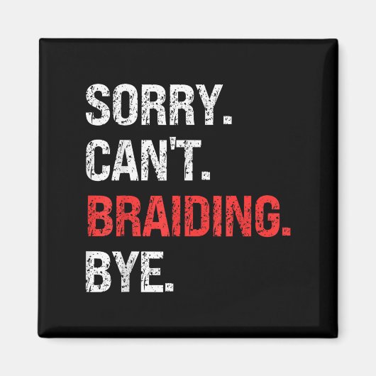 Aimant Sorry Can't Braiding Bye Retro Braiding Lovers (Devant)