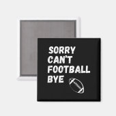 Aimant Sorry Can't Football Bye. Funny Football Paren (Recto/Verso)