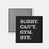 Aimant Sorry Can't Gym Bye - Weightlifting Muscles Workou (Recto/Verso)