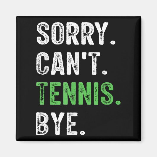 Aimant Sorry Can't Tennis Bye (Devant)
