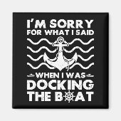 Aimant Sorry Dock the Boat Funny Boat Captain Sailing (Devant)