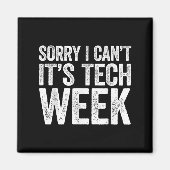 Aimant Sorry I Can't It's Tech Week Shirt Theatre Rehears (Devant)