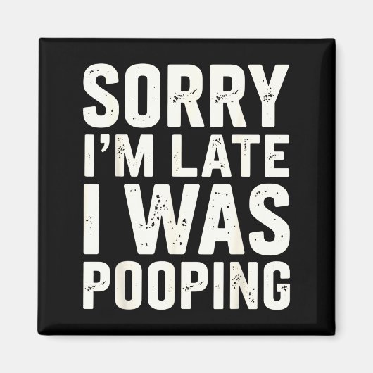 Aimant Sorry I'm Late I Was Ong  (Devant)