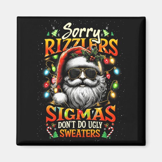 Aimant Sorry Rizzlers Sigmas Don't Do Ugly Sweaters Santa (Devant)