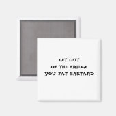 AIMANT SORTEZ DU RÉFRIGÉRATEUR VOUS BASTARDE GRAS (Recto/Verso)